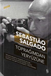 Sebastiao Salgado Toprağımdan Yeryüzüne kitabı pdf.